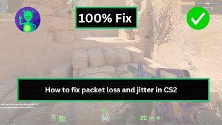 How to fix packet loss and jitter in CS2