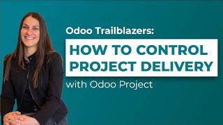 How to Control Project Delivery with Odoo Project | Odoo Trailblazers