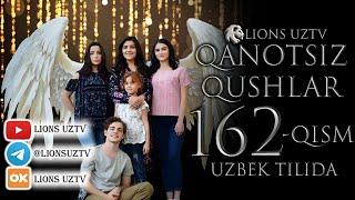 QANOTSIZ QUSHLAR 162 QISM TURK SERIALI UZBEK TILIDA | КАНОТСИЗ КУШЛАР 162 КИСМ УЗБЕК ТИЛИДА