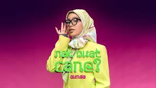 Bunga – Nak Buat Cane? (Official Audio)