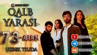 QALB YARASI 73 QISM UZBEK TILIDA HD FORMATDA | КАЛБ ЯРАСИ 73 КИСМ УЗБЕК ТИЛИДА