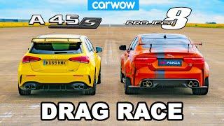 AMG A45 S v Jaguar Project 8 - DRAG RACE *£56k v £180k*