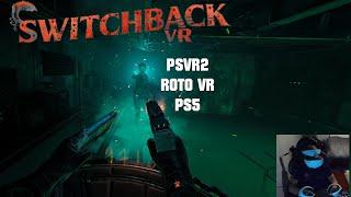 SWITCHBACK VR - PSVR2 - ROTO VR -PS5