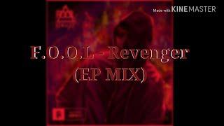 F.O.O.L - Revenger (EP MIX)