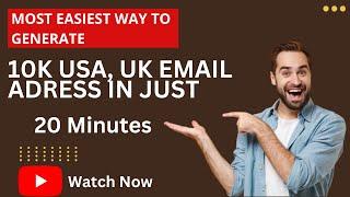 How to generate 10,000+ Foreign Email Address in Just 20 Minutes