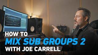 Joe Carrell - Mixing With Subgroups Part 2: EQing & Stereo Widening | Plugin Alliance