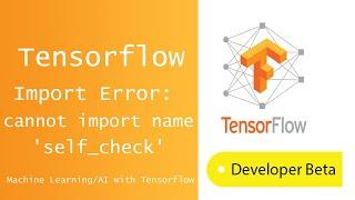 Tensorflow | Import Error: cannot import name 'self_check' | Onephin