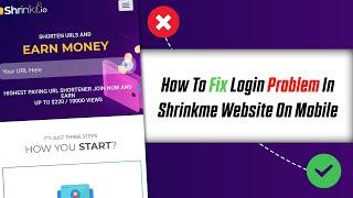 How To Fix Login Problem In Shrinkme Website On Mobile