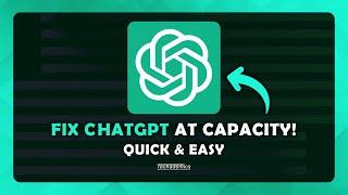 How To FIX ChatGPT Is At Capacity Right Now - (Tutorial)