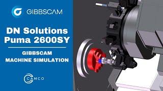 DN Solutions (Doosan) Puma 2600SY | GibbsCAM Machine Simulation