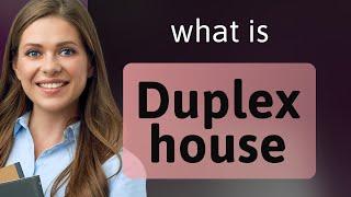 Understanding "Duplex House": A Guide for English Language Learners