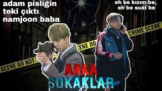 BTS ve ARKA SOKAKLAR!