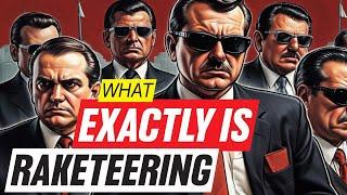 What is Racketeering | Explained Simply