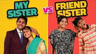 My Sister Vs Friend Sister | EMI