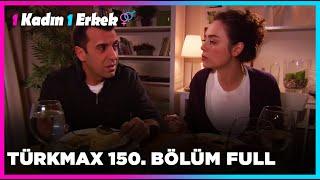 1 Kadın 1 Erkek || 150. Bölüm Full Turkmax