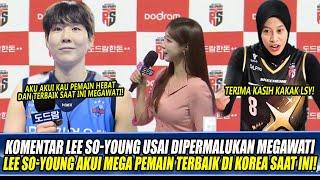 KOMENTAR LEE SO-YOUNG USAI DIPERMALUKAN MEGAWATI, LSY AKUI MEGA PEMAIN TERBAIK DI KOREA SAAT INI!