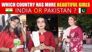 Which Country has more Attractive Girls ? PAKISTAN vs INDIA || Girls Reaction