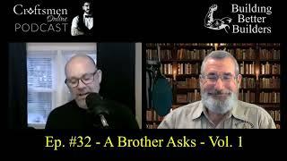 CraftsmanOnline BBB Podcast - Ep32 - A Brother Asks (Part 1)