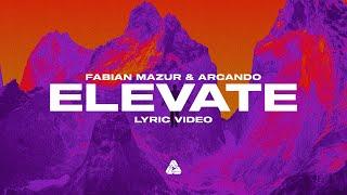 Fabian Mazur & Arcando - Elevate (Lyric Video)