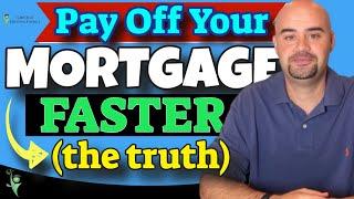 How to Pay off Your Mortgage Faster (The Truth)