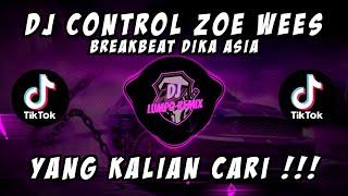 DJ CONTROL ZOE WEES BREAKBEAT DIKA ASIA FULLBASS TERBARU 2023#djcampuran#djtiktokterbaru#djfullbass