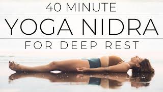 40 Minute Yoga Nidra for Deep Rest