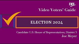 Video Voters' Guide featuring Candidate Joe Meyer US House of Representatives District 3