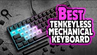  Top 5: BEST Tenkeyless Mechanical Keyboard In 2024 [ Best Mechanical Keyboard ]