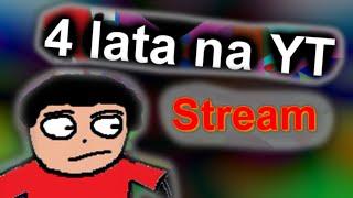 Stream z okazji 4 lat na YouTube (jej)