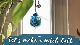 Witch Crafting | Making a witch ball