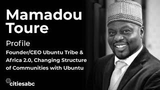 Profiles: Mamadou Toure, Founder of Africa 2.0 Foundation, utribe.one Ubuntu Tribe, WEF Collaborator