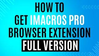 iMacros Extension Full Version