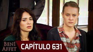 Perdóname (Beni Affet) - Capítulo 631