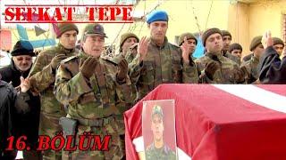 Şefkat Tepe - 16. Bölüm | FULL HD