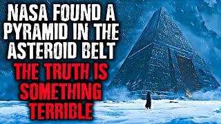 NASA found a Pyramid in the Asteroid belt , The TRUTH IS TERRIFYING