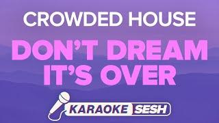 Crowded House - Don't Dream It's Over (Karaoke)