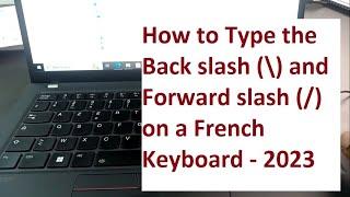 How to Type the Back slash (\) and Forward slash (/) on a French Keyboard - 2023