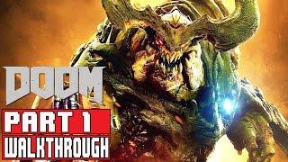 DOOM Gameplay Walkthrough Part 1 (1080p) No Commentary DOOM 4 2016 FULL GAME