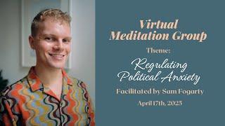 Regulating Political Anxiety Meditation | April 2025