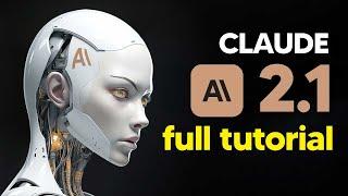 How to Use New Claude 2.1 (Full Claude AI Tutorial)