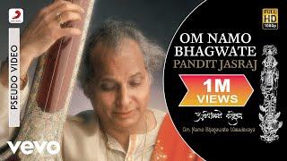 Pandit Jasraj - Om Namo Bhagwate