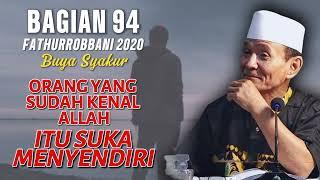  BAGIAN 94 | KAJIAN KITAB FATHURROBBANI BUYA SYAKUR DOKUMENTASI 2018 #buyasyakur #tasawuf #ngaji