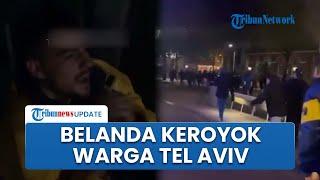 Momen Warga Tel Aviv Dikeroyok & Dijarah Brutal Masyarakat Belanda yang Teriak 'Bebaskan Palestina!'