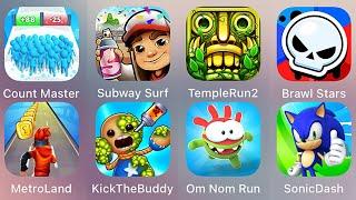 Count Master 3D,Subway Surf,Kick The Buddy,Sonic Dash,Om Nom Run,Metroland,Temple Run 2,Brawl Stars