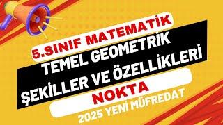 5.Sınıf Matematik | Temel Geometrik Şekiller ve Özellikleri | Nokta | 2025 Yeni Müfredat | ders 1