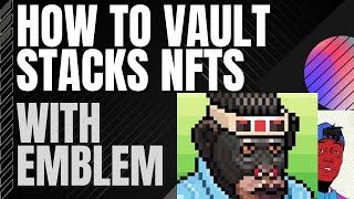 How to Vault your Stacks NFTs with Emblem Vault