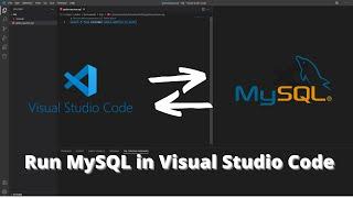 Run MySQL Database Queries From VS Code | MySQL installation