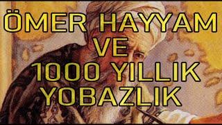 Ömer Hayyam ve 1000 yıllık yobazlık