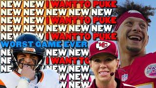 The New New^30 I Want to PUKE Worst Game Ever: Broncos vs Chiefs