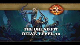 The Dread Pit - Delve Level 10 Solo - The War Within Season 1